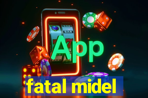 fatal midel